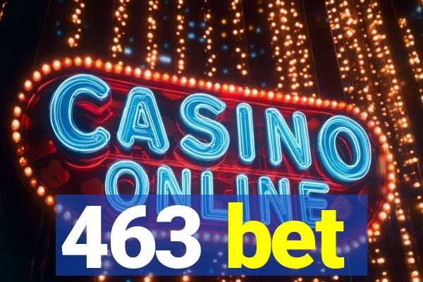 463 bet